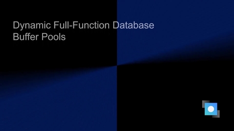 Thumbnail for Dynamic Full-Function Database Buffer Pools: Deeper Dive
