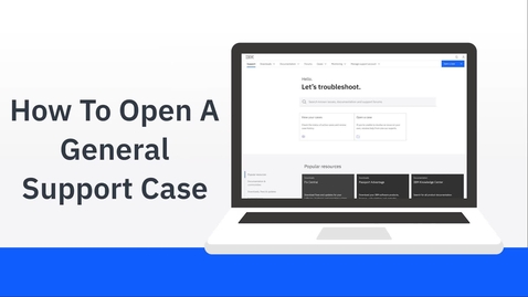 Thumbnail for How To Open A General Support Case