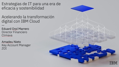 Thumbnail for entry Acelerando la transformación digital con IBM Cloud (CLIMAVA /ZOI)