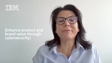 Thumbnail for Enhance product and brand value through cybersecurity