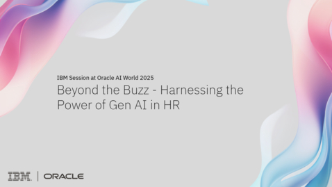 Thumbnail for IBM Session at Oracle AI World 2025: Beyond the Buzz - Harnessing the Power of Gen AI in HR