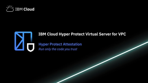 Thumbnail for entry IBM Cloud Hyper Protect Virtual Server for VPC
