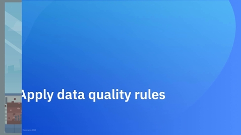 Thumbnail for entry Exercise 7: Apply data quality rules