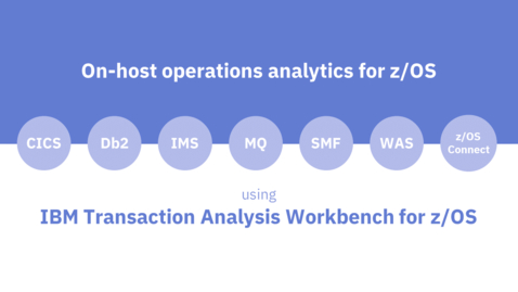 Thumbnail for entry IBM Transaction Analysis Workbench for z/OS On-host Analysis