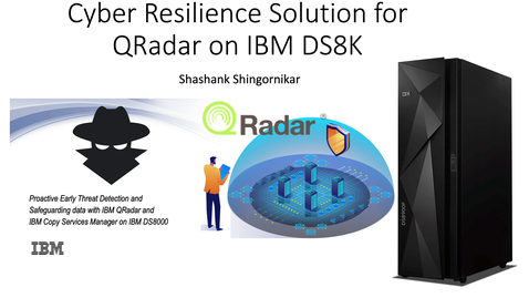 Thumbnail for entry Early Threat Detection and Cyber Resiliency on the IBM DS8000, with QRadar, Copy Services Manager, and Safeguarded Copy