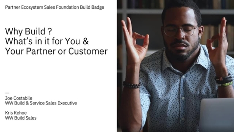 Thumbnail for Why Build? What’s in it for You &amp; Your Partner or Customer