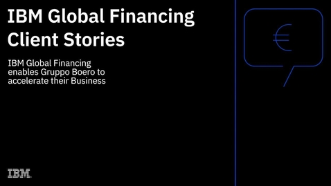 Thumbnail for entry IBM Global Financing permet à Gruppo Boero d'améliorer son activité
