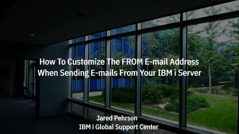 Thumbnail for entry How To Customize The FROM E-Mail Address When Sending Mail From Your IBM i Server