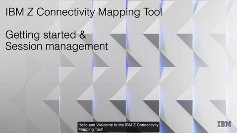 Thumbnail for IBM Z Connectivity Mapping Tool: Getting Started
