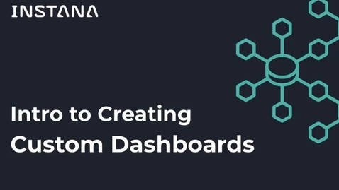 Thumbnail for IBM Instana Intro to Creating Custom Dasboards