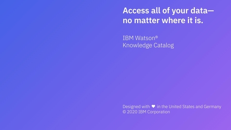 Thumbnail for entry Greifen Sie unabhängig vom Speicherort auf alle Ihre Daten zu: IBM Watson Knowledge Catalog