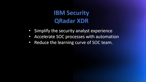 Thumbnail for entry QRadar XDR: ReaQta &amp; SOAR Demo Video