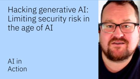 Thumbnail for Hacking Generative AI: Limiting security risk in the age of AI