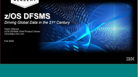 Thumbnail for entry zOS DFSMS Driving Global Data in the 21st Century