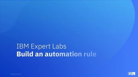 Thumbnail for entry Lab 6: Build an automation rule