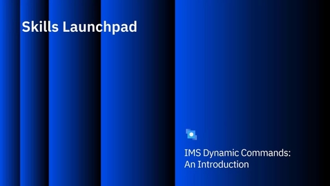 Thumbnail for entry IMS Dynamic Commands: An Introduction