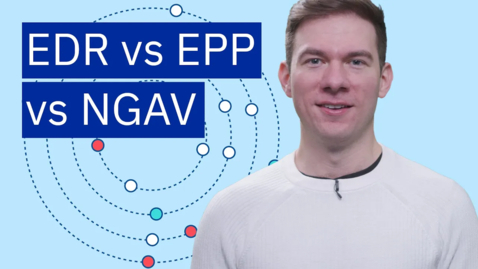 Thumbnail for entry EDR vs. EPP vs. NGAV