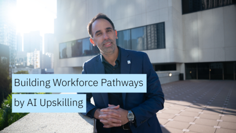 Thumbnail for Building Workforce Pathways by AI Upskilling | Shortform version