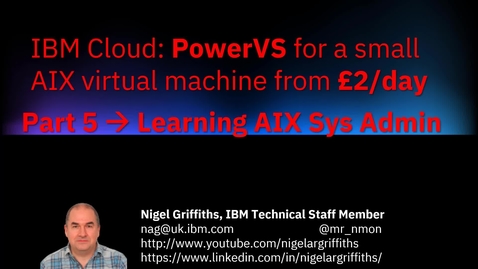 Thumbnail for entry AIX on Power Virtual Server - Part 5 - System Administration