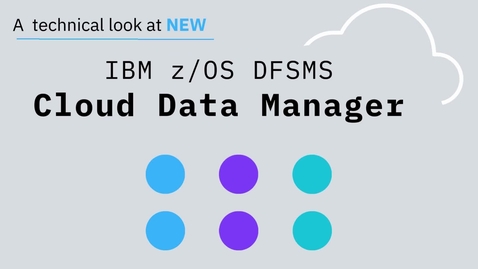 Thumbnail for New features in IBM z/OS DFSMS Cloud Data Manager V1.2: sharing z/OS data through cloud storage