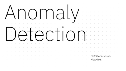 Thumbnail for [How-to] Db2 Genius Hub: Anomaly Detection