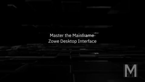 Thumbnail for entry Master the Mainframe - Zowe Desktop Interface