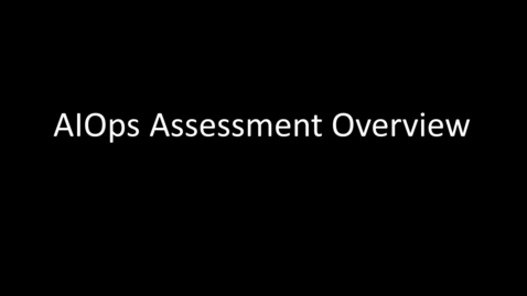 Thumbnail for AIOps Assessment for IBM Z Overview