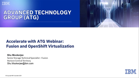 Thumbnail for Accelerate with ATG Storage - Fusion and OpenShift Virtualization - Feb 19 2026