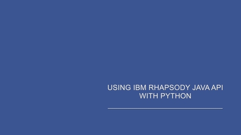 Thumbnail for Using IBM Engineering System Design Rhapsody Java API with Python