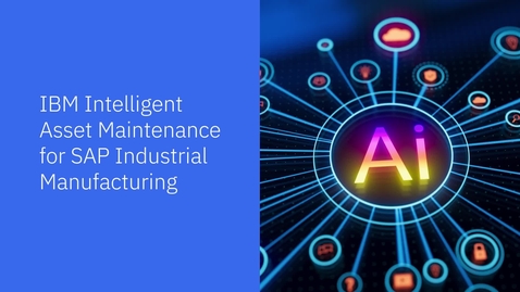 Thumbnail for Intelligent Asset Maintenance Solution for SAP Industrial Manufacturing
