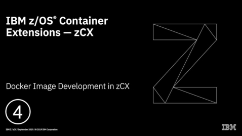 Thumbnail for entry z/OS Container Extensions – Docker Image Development