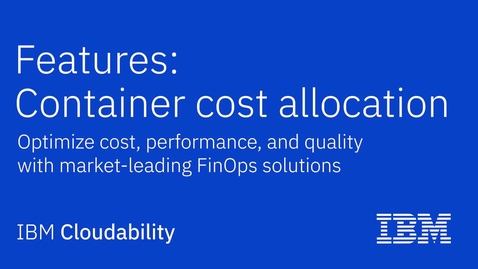 Thumbnail for Cloudability features: Container cost allocation