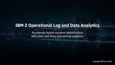 Thumbnail for Overview of IBM Z Operational Log and Data Analytics