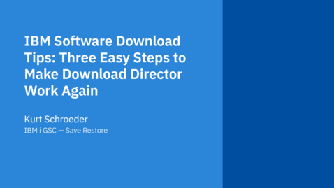 Thumbnail for IBM Software Download Tips: Three Easy Steps to Make Download Director Work Again