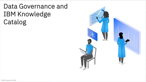 Thumbnail for entry Data Governance and IBM Knowledge Catalog