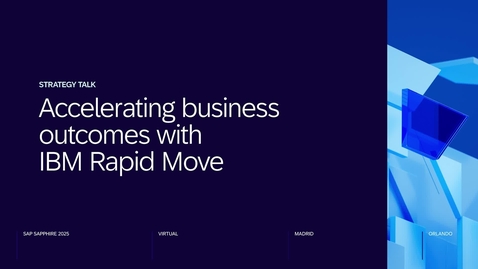Thumbnail for Accelerating business outcomes with IBM Rapid Move (Sapphire 2025 PAR1148v)