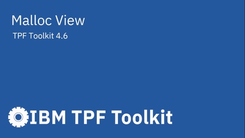 Thumbnail for TPF Toolkit: Malloc View