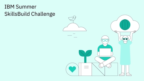 Thumbnail for CSTA presents: IBM Summer Skills Build Challenge