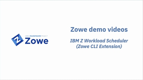 Thumbnail for IBM Z Workload Scheduler (Zowe CLI Extension) Demo