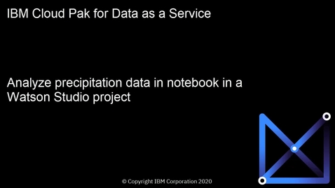 Thumbnail for Analyze precipitation data using a sample notebook in a project: Cloud Pak for Data as a Service