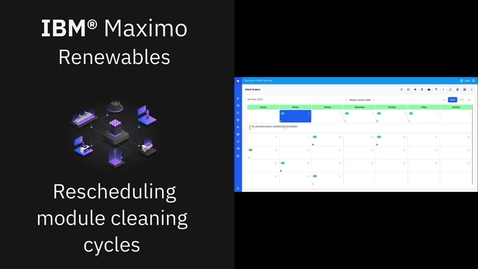 Thumbnail for Rescheduling module cleaning cycles in IBM Maximo Renewables
