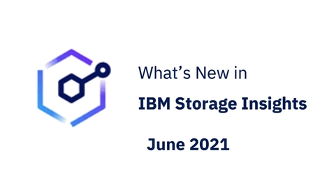 Thumbnail for IBM Storage Insights: What's new for June 2021