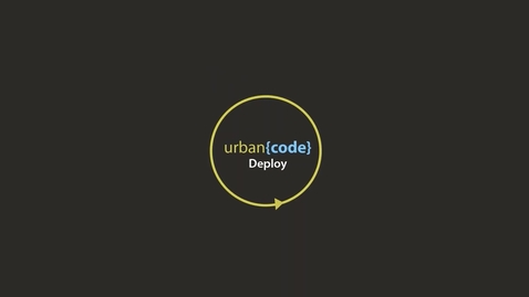 Thumbnail for Running a Generic Process in UrbanCode Deploy