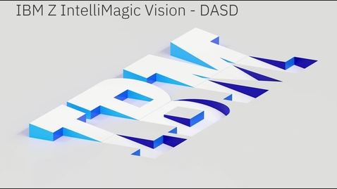 Thumbnail for IBM Z IntelliMagic Vision - DASD