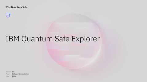 Thumbnail for IBM Quantum Safe Explorer 2.0
