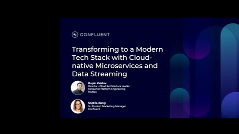 Thumbnail for Transforming to a Modern Tech Stack with Cloud-Native Microservices and Data Streaming