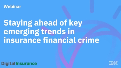 Thumbnail for entry Staying ahead of key emerging trends in insurance financial crime