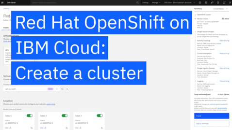 Thumbnail for Red Hat OpenShift on IBM Cloud: Create a cluster
