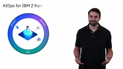 Thumbnail for entry AIOps on IBM Z Act: IT automation