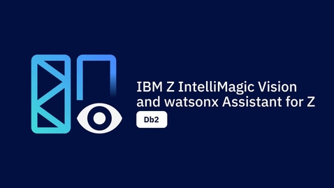 Thumbnail for Analyzing Db2 Performance with watsonx Assistant for Z and IntelliMagic Vision - Full Demo